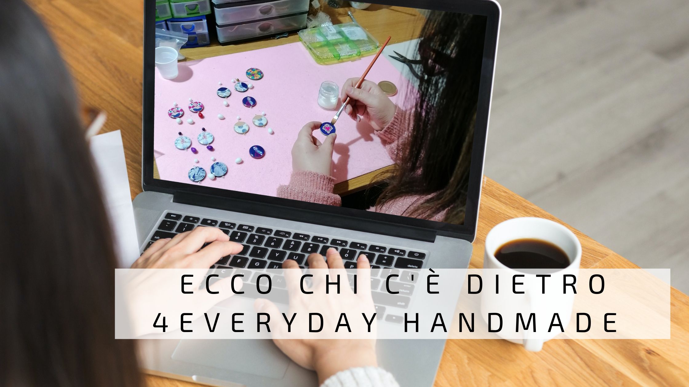 Ecco chi c’è dietro 4EveryDay Handmade